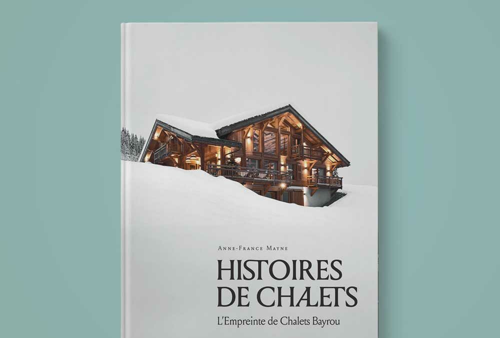 Le Livre Histoire de Chalets- L’empreinte Chalets Bayrou à découvrir aux éditions Glenat